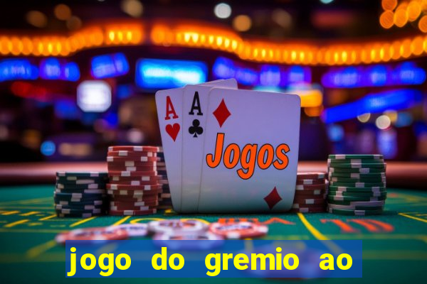 jogo do gremio ao vivo hd